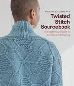 Norah Gaughan’s Twisted Stitch Sourcebook
