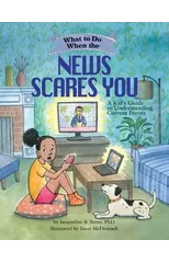 What to Do When the News Scares You