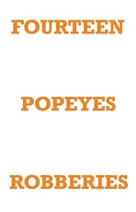 Fourteen Popeyes Robberies