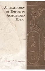 Archaeology of Empire in Achaemenid Egypt