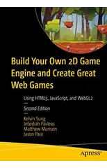 Build Your Own 2D Game Engine and Create Great Web Games