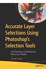 Accurate Layer Selections Using Photoshop’s Selection Tools