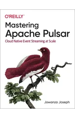 Mastering Apache Pulsar