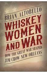Whiskey, Women, and War