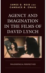Agency and Imagination in the Films of David Lynch