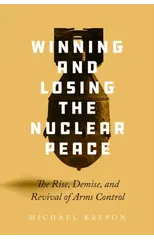 Winning and Losing the Nuclear Peace