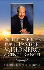 Predicaciones Por El Pastor Misionero Vicente Rangel
