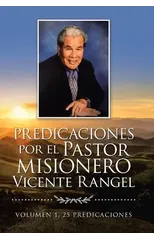 Predicaciones Por El Pastor Misionero Vicente Rangel