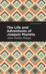 The Life and Adventures of Joaqun Murieta
