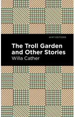 The Troll Garden And Other Stories