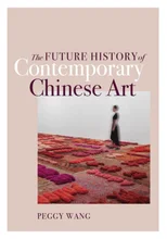 The Future History of Contemporary Chinese Art