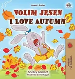 I Love Autumn (Croatian English Bilingual Book for Kids)