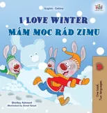 I Love Winter (English Czech Bilingual Book for Kids)