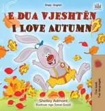I Love Autumn (Albanian English Bilingual Book for Kids)