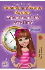 Amanda and the Lost Time (Portuguese English Bilingual Children's Book -Brazilian)
