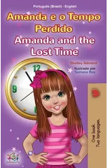 Amanda and the Lost Time (Portuguese English Bilingual Children's Book -Brazilian)