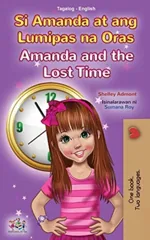 Amanda and the Lost Time (Tagalog English Bilingual Book for Kids)