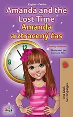 Amanda and the Lost Time (English Czech Bilingual Book for Kids)