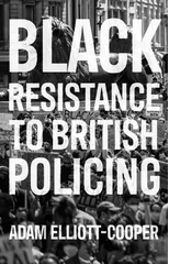 Black Resistance to British Policing