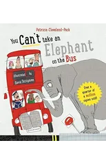 You Can't Take An Elephant On the Bus