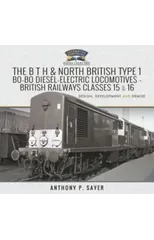 The B T H and North British Type 1 Bo-Bo Diesel-Electric Locomotives - British Railways Classes 15 and 16