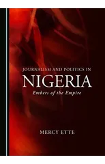 Journalism and Politics in Nigeria