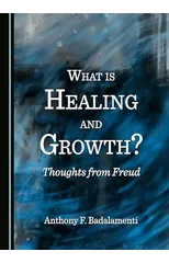 What is Healing and Growth? Thoughts from Freud