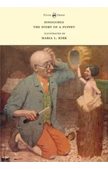 Pinocchio - The Story of a Puppet - Illustrated by Maria L. Kirk