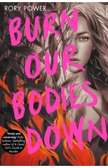 Burn Our Bodies Down