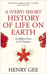 A (Very) Short History of Life On Earth