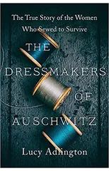The Dressmakers of Auschwitz