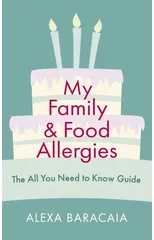 My Family and Food Allergies - The All You Need to Know Guide