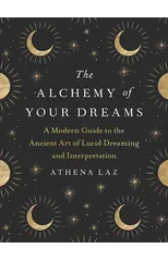 The Alchemy of Your Dreams
