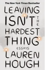 Leaving Isn't the Hardest Thing