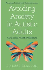 Avoiding Anxiety in Autistic Adults