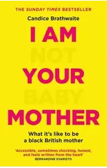 I Am Not Your Baby Mother