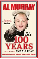 The Last 100 Years (give or take) and All That