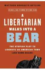 A Libertarian Walks Into a Bear