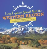 Every Explorer Should Visit the Western Region Books on America Grade 5 Children's Geography & Cultures Books