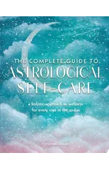 The Complete Guide to Astrological Self-Care