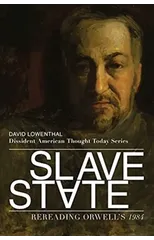 Slave State – Rereading Orwell`s 1984