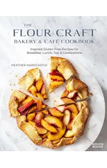 The Flour Craft Bakery and Cafe Cookbook