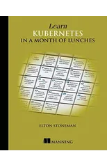 Learn Kubernetes in a Month of Lunches