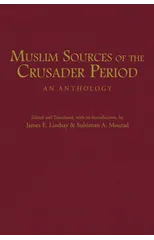 Muslim Sources of the Crusader Period
