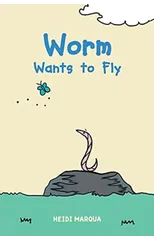 Worm Wants to Fly