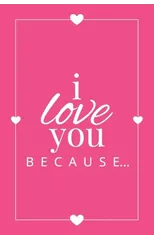 I Love You Because