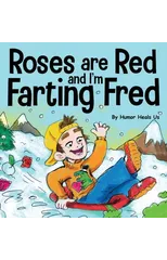Roses are Red, and I'm Farting Fred