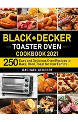 Black+Decker Toaster Oven Cookbook 2021