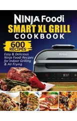 Ninja Foodi Smart XL Grill Cookbook