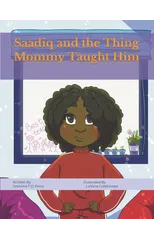 Saadiq and the Thing Mommy Taught Him
